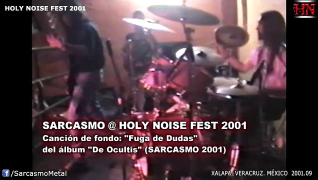 SARCASMO @ HOLY NOISE FEST 2001 (Septiembre 2001 Xalapa, Veracruz. México)