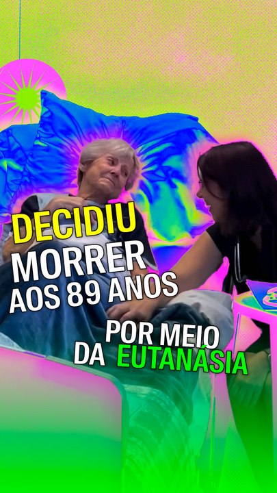 Decidiu morrer aos  89 anos por meio da eutanásia