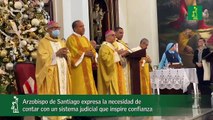 Arzobispo de Santiago expresa la necesidad de contar con un sistema judicial que inspire confianza