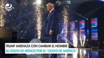 Trump amenaza con cambiar el nombre al Golfo de México por el 