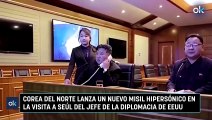 Corea del Norte lanza un nuevo misil hipersónico en la visita a Seúl del jefe de la Diplomacia de EEUU