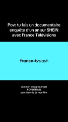 Mon film documentaire sur Shein ! Dispo le 8 janvier sur France tv Slash