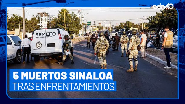 5 muertos más en Sinaloa tras enfrentamientos por la narcoguerra entre el Cárte de Sinaloa