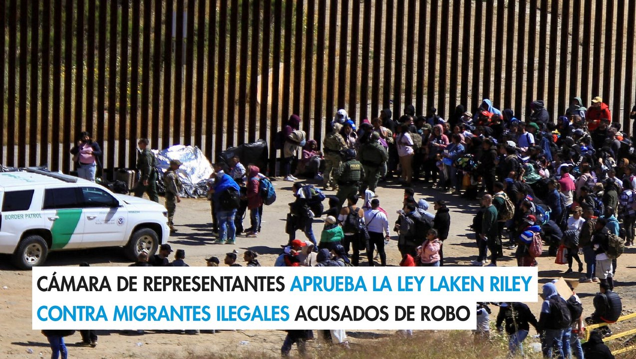Cámara de Representantes aprueba la Ley Laken Riley contra migrantes ilegales acusados de robo