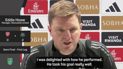 Howe 'delighted' with goalscorer Isak after Carabao Cup win at Arsenal