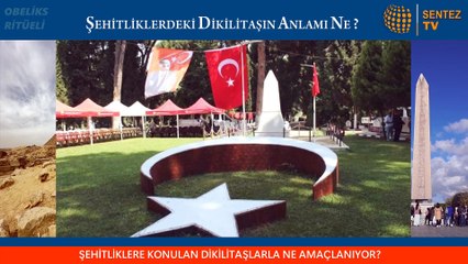 Şehitliklerdeki Dikili Obelikslerin Anlamı Nedir - Dosya İnceleme