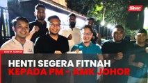 AMK Johor gesa pembangkang jangan tabur fitnah kepada PM