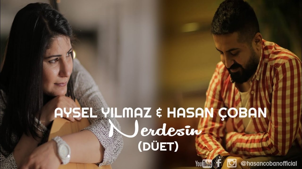 Hasan ÇOBAN & Aysel YILMAZ - Nerdesin (Düet)