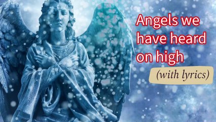 Angels We Have Heard on High | Angels We Have Heard on High with Lyrics | Christmas Song and Carol |
