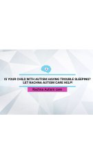 child with autism having trouble sleeping? let rachna autism care