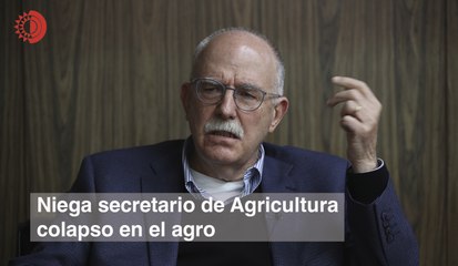 Niega secretario de Agricultura colapso en el agro