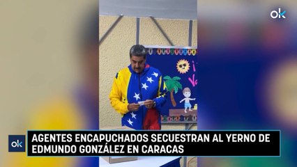 Agentes encapuchados secuestran al yerno de Edmundo González en Caracas