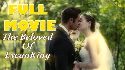 The Beloved of Lycan King Full Movie