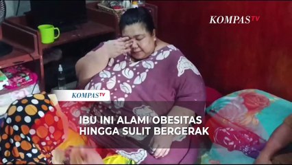 Seorang Ibu di Parepare Mengalami Obesitas, Terpaksa Aktivitas dengan Merangkak