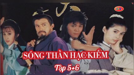 Tập 5 ; 6 | Sóng Thần Hạc Kiếm (1994) Lồng Tiếng
