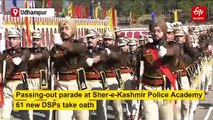 Passing-out parade of Probationer Deputy Superintendents of Police (DSPs) at the Police Academy in Udhampur