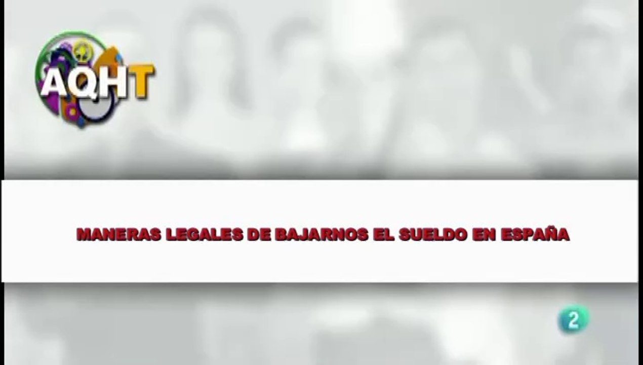 MANERAS DE LEGALES DE BAJARNOS EL SUELDO EN ESPAÑA