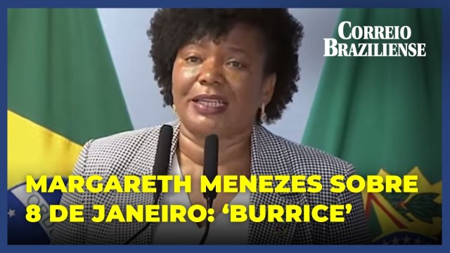 “Burrice e desrespeito à cultura”, diz ministra Margareth Menezes sobre os atos do 8 de janeiro