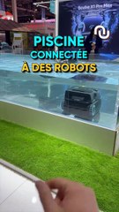 Les piscines toutes connectées ? Les robots de nettoyage font fureur au CES 2025