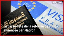 Le casse-tête de la réforme des visas annoncée par Macron