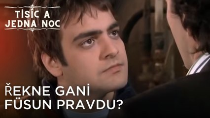 Řekne Gani Füsun pravdu? | Tisíc a Jedna Noc Epizoda 9