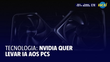Nvidia quer levar IA aos PCs
