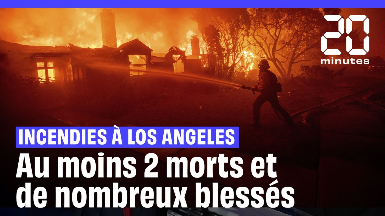 Incendies à Los Angeles : au moins deux morts et de nombreux blessés graves