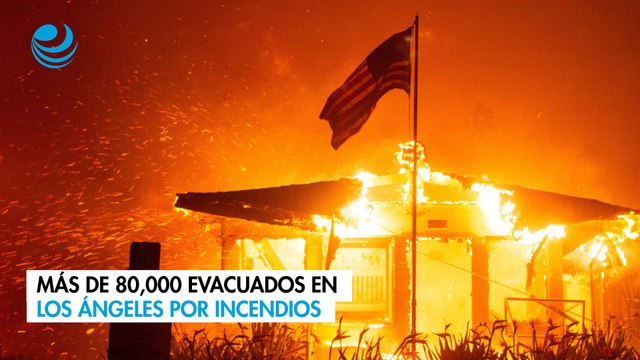 Más de 80,000 evacuados en Los Ángeles por incendios