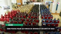[#Reportage] Armée : 3000 postes pour les forces de défense et de sécurité en 2025
