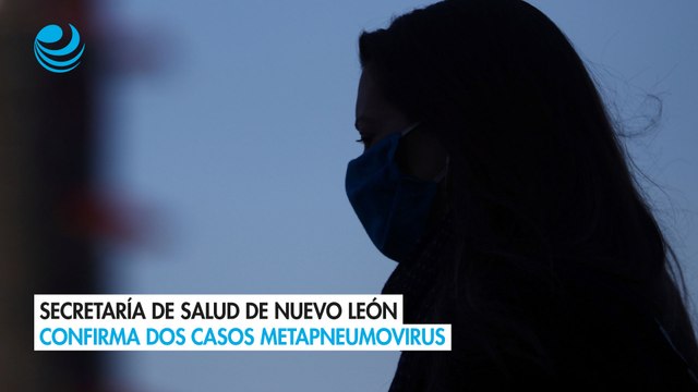 Secretaría de Salud de Nuevo León confirma dos casos metapneumovirus