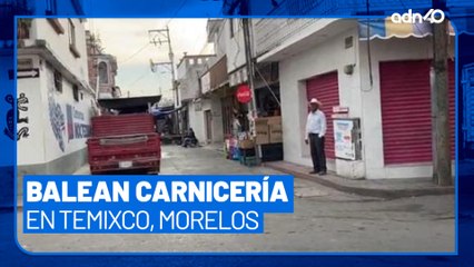 Balean carnicería en Temixco, Morelos, no se reportan heridos