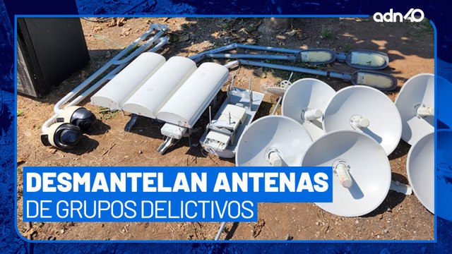 Autoridades en Chiapas desmantelan antena usada para cámaras de videovigilancia
