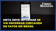 MPF exige que a Meta informe planos para o Brasil