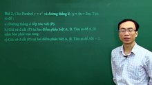 34. Bài 09. Điều kiện của tọa độ giao điểm giữa đường thẳng và Parabol (tiết 1). (Luyện thi vào 10 Chuyên Toán CT1 ) - HOCMAI 2024-05-22 11_50