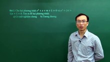 22. Bài 06. Nghiệm của hai phương trình. (Luyện thi vào 10 Chuyên Toán CT1 ) - HOCMAI 2024-05-22 10_22