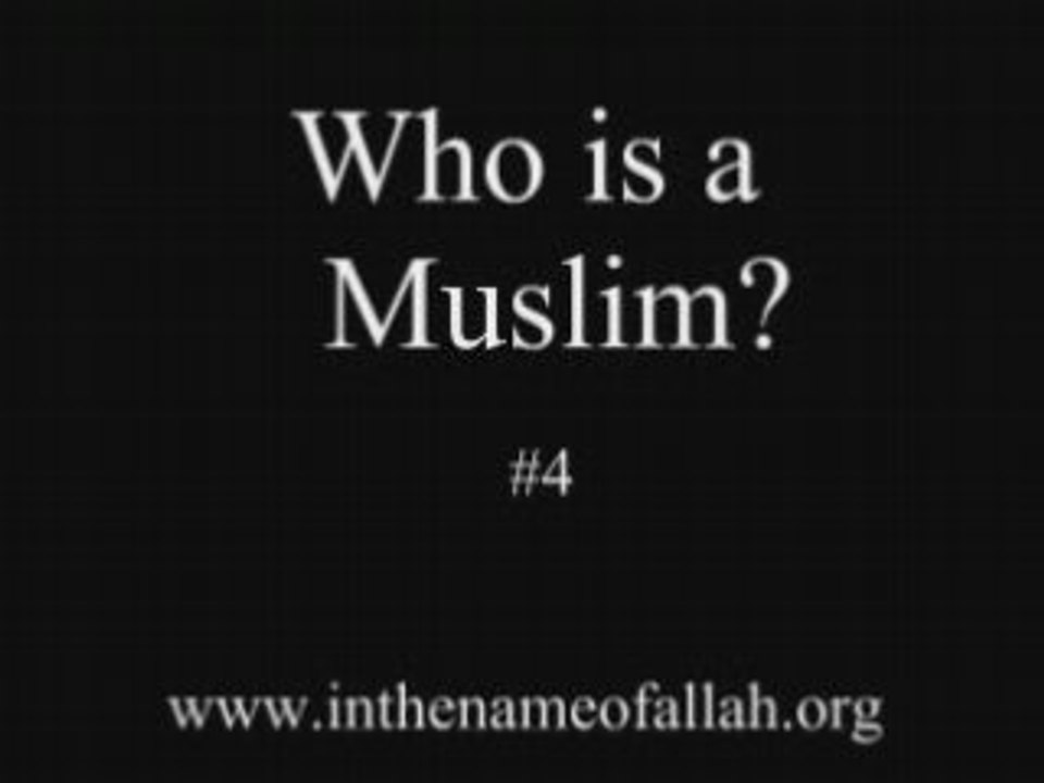 4 Idiots Guide to Islam  Who is a Muslim   Part 4