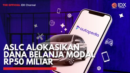 ASLC Alokasikan Dana Belanja Modal Rp50 Miliar