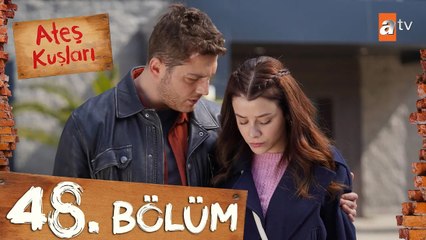 Ateş Kuşları 48. Bölüm