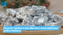 Huuum! Adoce o seu dia com uma deliciosa palha italiana