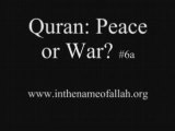 6a Idiots Guide to Islam  The Quran, Peace or War   Part 6a