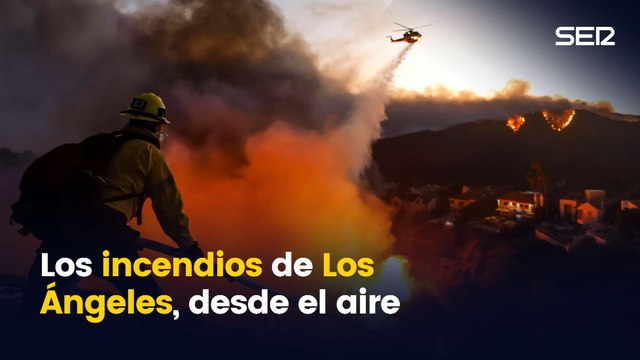 Los incendios de Los Ángeles, desde el aire