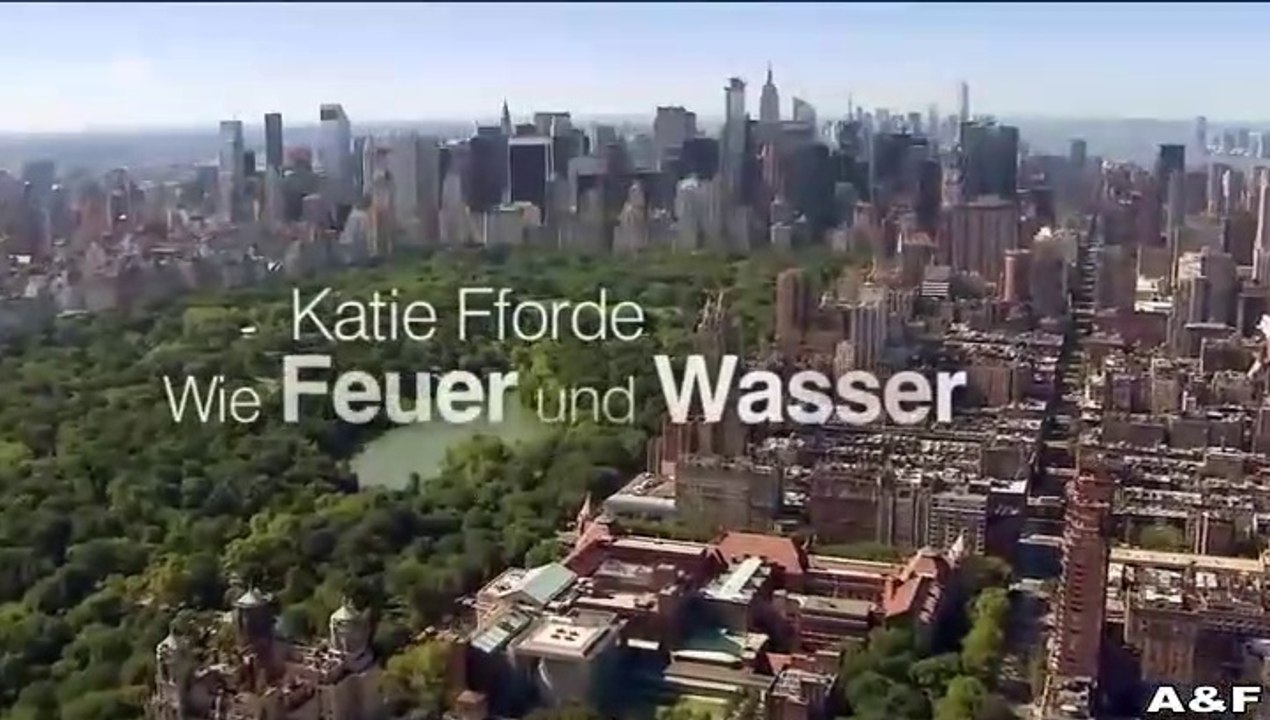 Katie Fforde -14- Wie Feuer und Wasser