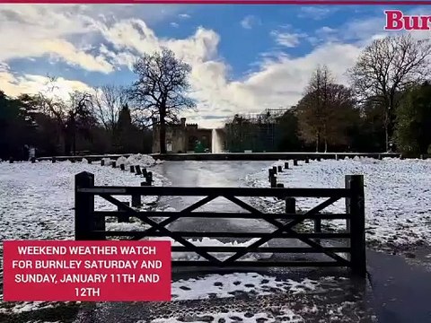 Weekend weather watch for Burnley, Saturday and Sunday, January 11th and 12th