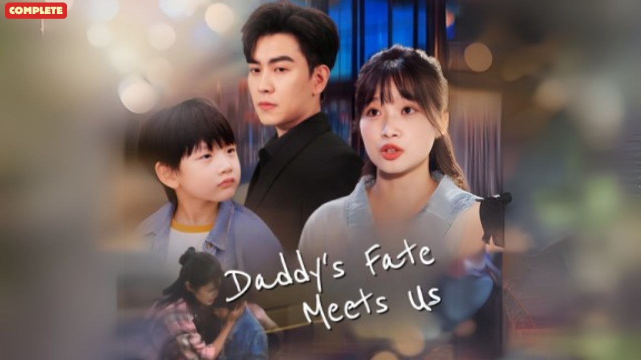 Daddy's Fate Meets Us (Chinese Drama English Subtitles ) SnackShort