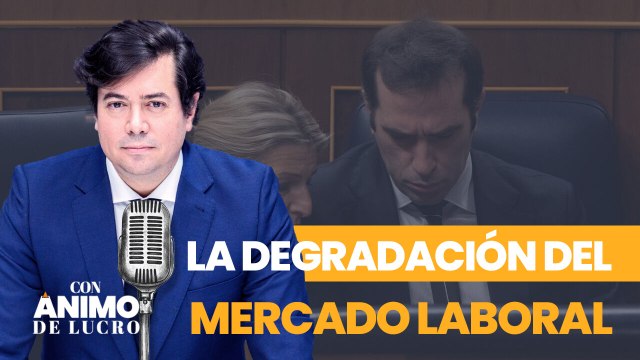 Con Ánimo de Lucro: Cuerpo y Díaz, a la gresca para seguir degradando el mercado laboral