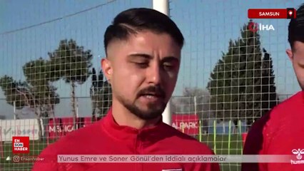 Samsunspor’da Yunus Emre ve Soner Gönül’den iddialı açıklamalar