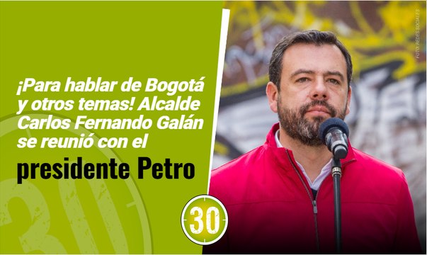 ¡Para hablar de Bogotá y otros temas! Alcalde Carlos Fernando Galán se reunió con el presidente Petro