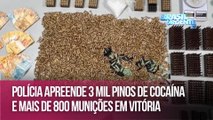 Polícia apreende 3 mil pinos de cocaína e mais de 800 munições em Vitória