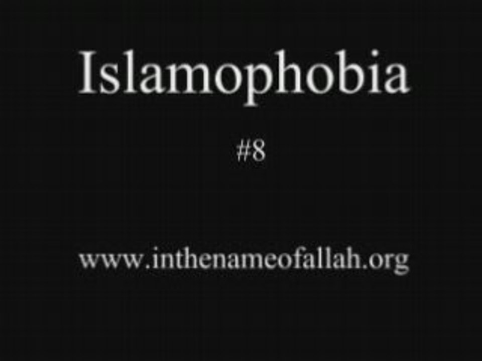 8 Idiots Guide to Islam- Islamophobia - Part 8