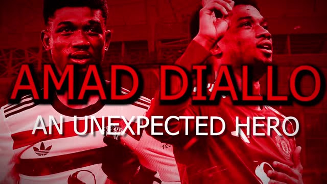 Amad Diallo - An Unexpected Hero